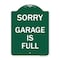 Signmission Designer Series Sign-Sorry Garage Is Full, Green & White Aluminum Sign, 18" x 24", GW-1824-22885 A-DES-GW-1824-22885 - alternate 1